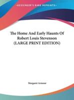 The Home and Early Haunts of Robert Louis Stevenson
