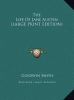 The Life Of Jane Austen (LARGE PRINT EDITION)