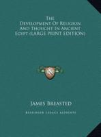 The Development of Religion and Thought in Ancient Egypt