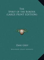 The Spirit of the Border (LARGE PRINT EDITION)