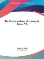 The Correspondence of Honore De Balzac V2