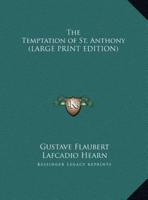 The Temptation of St. Anthony (LARGE PRINT EDITION)