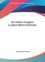 Her Father's Daughter (LARGE PRINT EDITION)