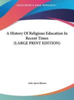 A History of Religious Education in Recent Times