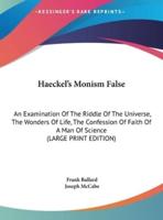 Haeckel's Monism False