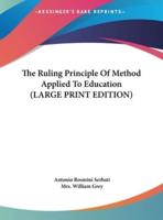 The Ruling Principle of Method Applied to Education