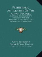 Prehistoric Antiquities of the Aryan Peoples