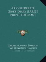 A Confederate Girl's Diary (LARGE PRINT EDITION)