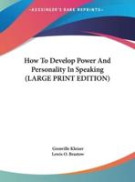 How to Develop Power and Personality in Speaking