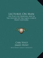 Lectures on Man