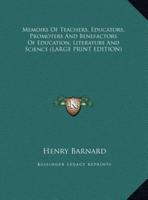 Memoirs of Teachers, Educators, Promoters and Benefactors of Education, Literature and Science