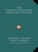 The Diary Of A Forty-Niner (LARGE PRINT EDITION)