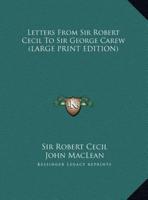 Letters from Sir Robert Cecil to Sir George Carew