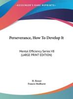 Perseverance, How to Develop It