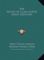 The Revolt Of Islam (LARGE PRINT EDITION)