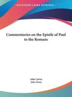 Commentaries on the Epistle of Paul to the Romans