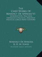 The Chief Works of Benedict De Spinoza V1