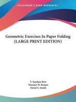 Geometric Exercises In Paper Folding (LARGE PRINT EDITION)