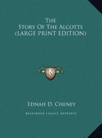 The Story Of The Alcotts (LARGE PRINT EDITION)