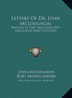 Letters of Dr. John McLoughlin