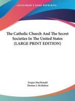 The Catholic Church and the Secret Societies in the United States