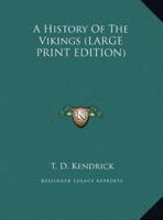 A History Of The Vikings (LARGE PRINT EDITION)