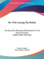 Mr. Witt Among The Rebels