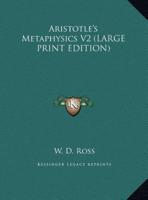 Aristotle's Metaphysics V2 (LARGE PRINT EDITION)