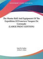 The Muster Roll and Equipment of the Expedition of Francisco Vazquez De Coronado
