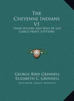 The Cheyenne Indians V1