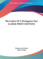 The Letters Of A Portuguese Nun (LARGE PRINT EDITION)