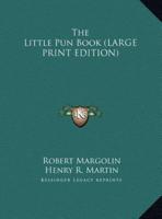 The Little Pun Book (LARGE PRINT EDITION)