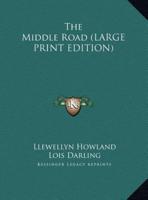 The Middle Road (LARGE PRINT EDITION)