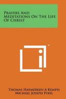 Prayers and Meditations on the Life of Christ