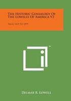 The Historic Genealogy of the Lowells of America V2