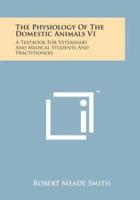 The Physiology of the Domestic Animals V1
