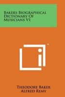 Bakers Biographical Dictionary of Musicians V1