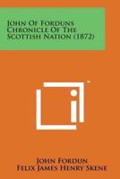 John of Forduns Chronicle of the Scottish Nation (1872)