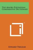 The Maori-Polynesian Comparative Dictionary