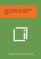 The History of Sudbury, Massachusetts, 1638-1889