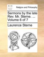Sermons by the late Rev. Mr. Sterne. ...  Volume 6 of 7