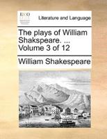 The plays of William Shakspeare. ...  Volume 3 of 12
