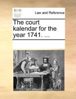 The court kalendar for the year 1741. ...