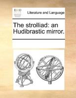 The strolliad: an Hudibrastic mirror.