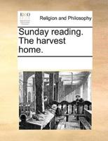 Sunday reading. The harvest home.
