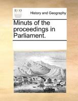 Minuts of the proceedings in Parliament.