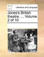 Jones's British theatre. ...  Volume 2 of 10