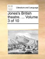 Jones's British theatre. ...  Volume 3 of 10