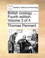 British zoology. ... Fourth edition. Volume 3 of 4