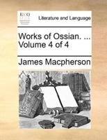 Works of Ossian. ...  Volume 4 of 4